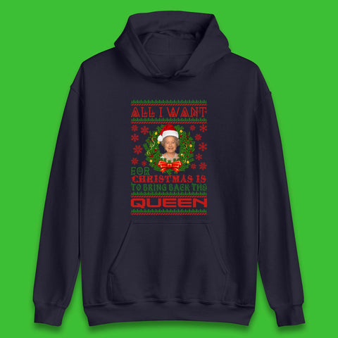 All I Want For Christmas Is To Bring The Back Queen  Unisex Hoodie