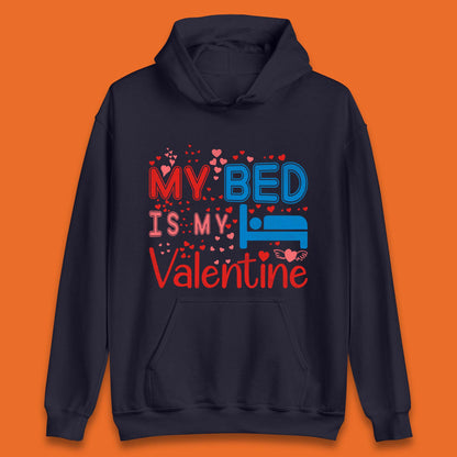 My Bed Is My Valentine Unisex Hoodie