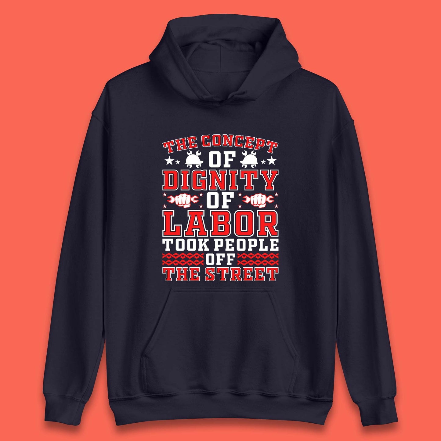 Dignity Of Labor Unisex Hoodie