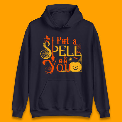 I Put a Spell on You Witch Broom Horror Spooky Scary Halloween Costume Unisex Hoodie