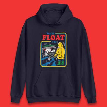 You'll Float Too IT Clown Happy Halloween Pennywise Unisex Hoodie