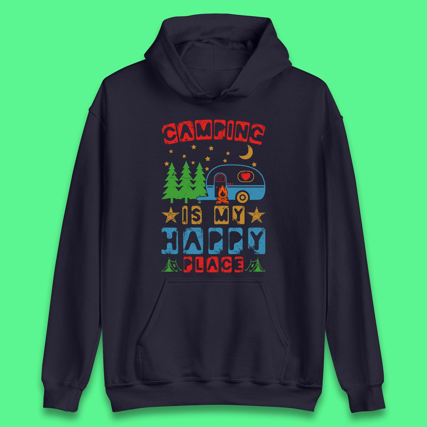 Camping Is My Happy Place Happy Camper Hiking Adventure Vacation Trip Camping Crew Unisex Hoodie