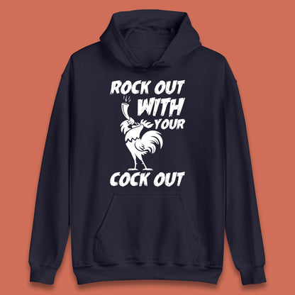 Rock Out With Your Cock Out Funny Offensive Cursed Offensive Meme Gag Joke Unisex Hoodie
