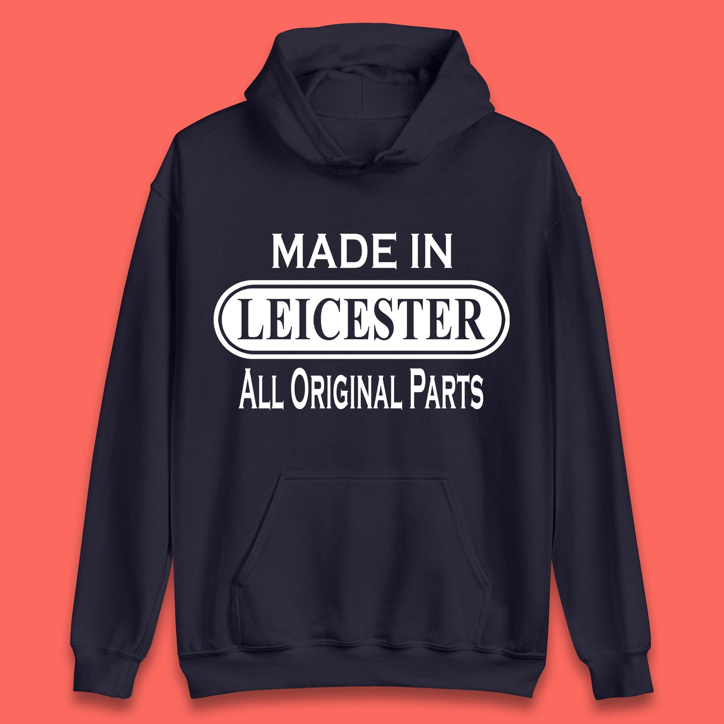 Made In Leicester All Original Parts Vintage Retro Birthday City in East Midlands, England Gift Unisex Hoodie