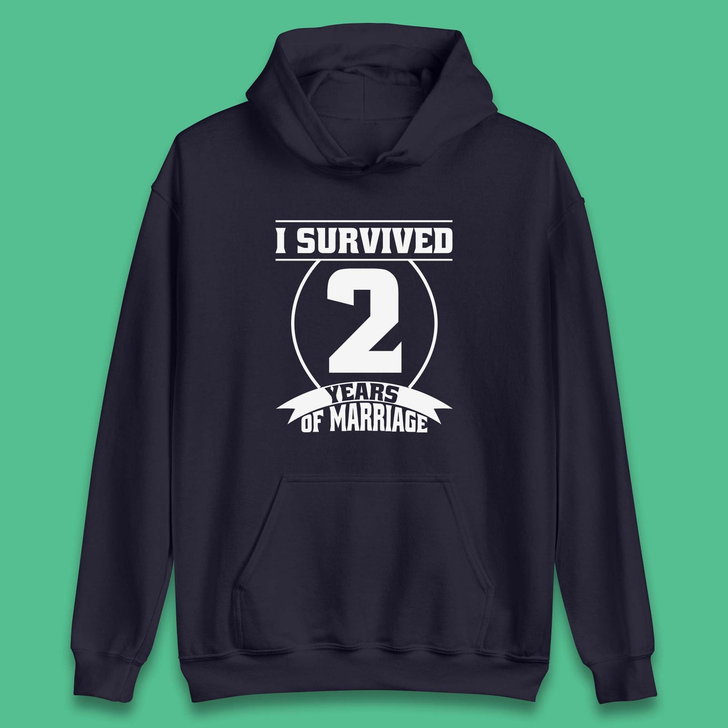 I Survived 2 Years Of Marriage Couples Celebrating 2nd Wedding Anniversary Gift Unisex Hoodie