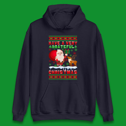 Have A Very Grateful Christmas Santa Claus Reindeer Bring Xmas Gift Unisex Hoodie