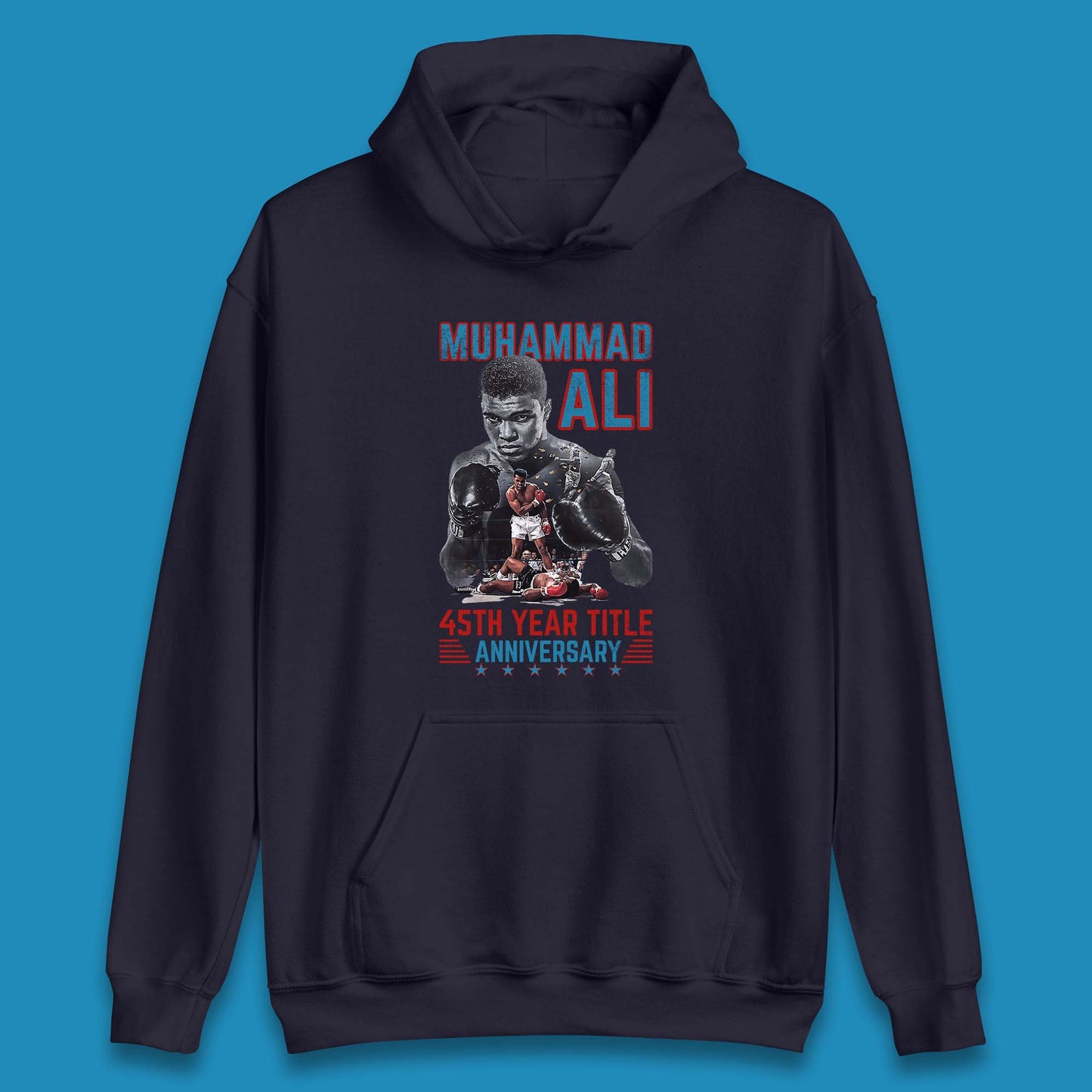 Muhammad Ali 45th Year Title Anniversary American Heavyweight Boxer World Boxing Champion Unisex Hoodie