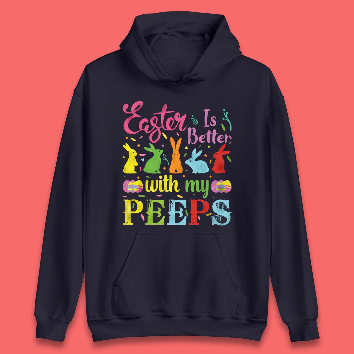 Easter Is Better With My Peeps Unisex Hoodie