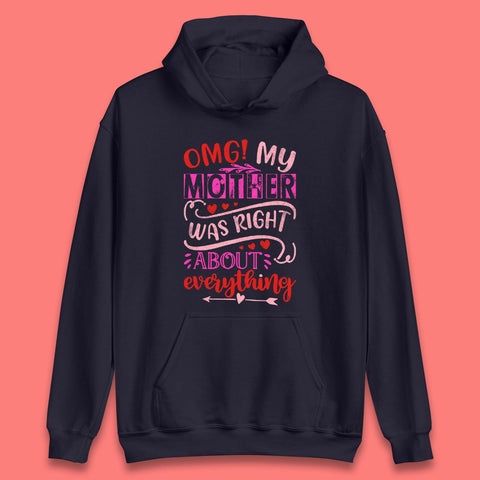 My Mother Was Right Unisex Hoodie