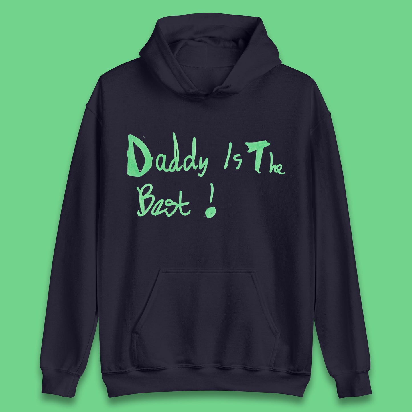 Daddy Is The Best Funny Children's Handwriting Gift For Father's Day Unisex Hoodie