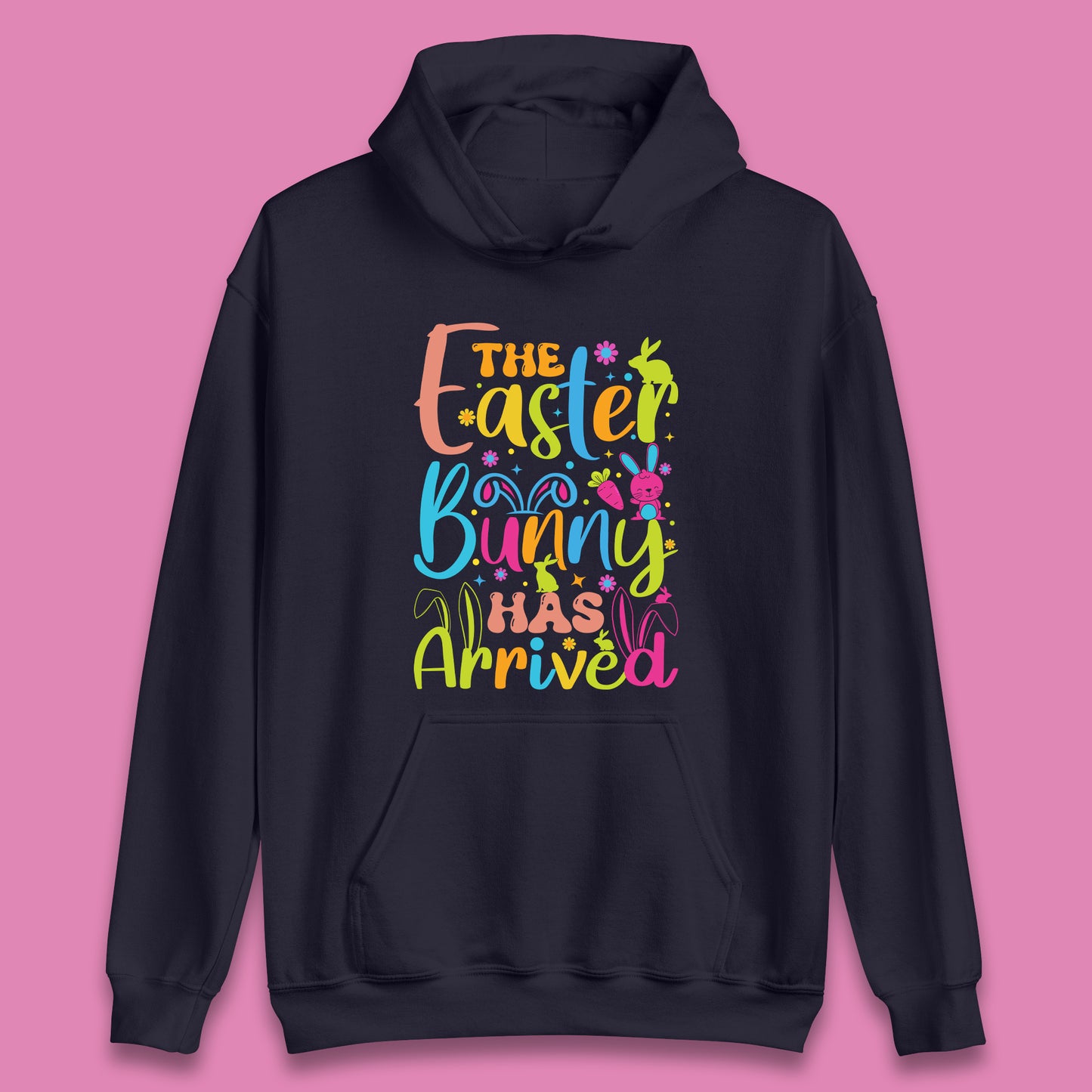 The Easter Bunny Has Arrived Unisex Hoodie