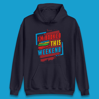 I'm Booked This Weekend Retro Book Lover Book Vibes Reading Librarian Unisex Hoodie