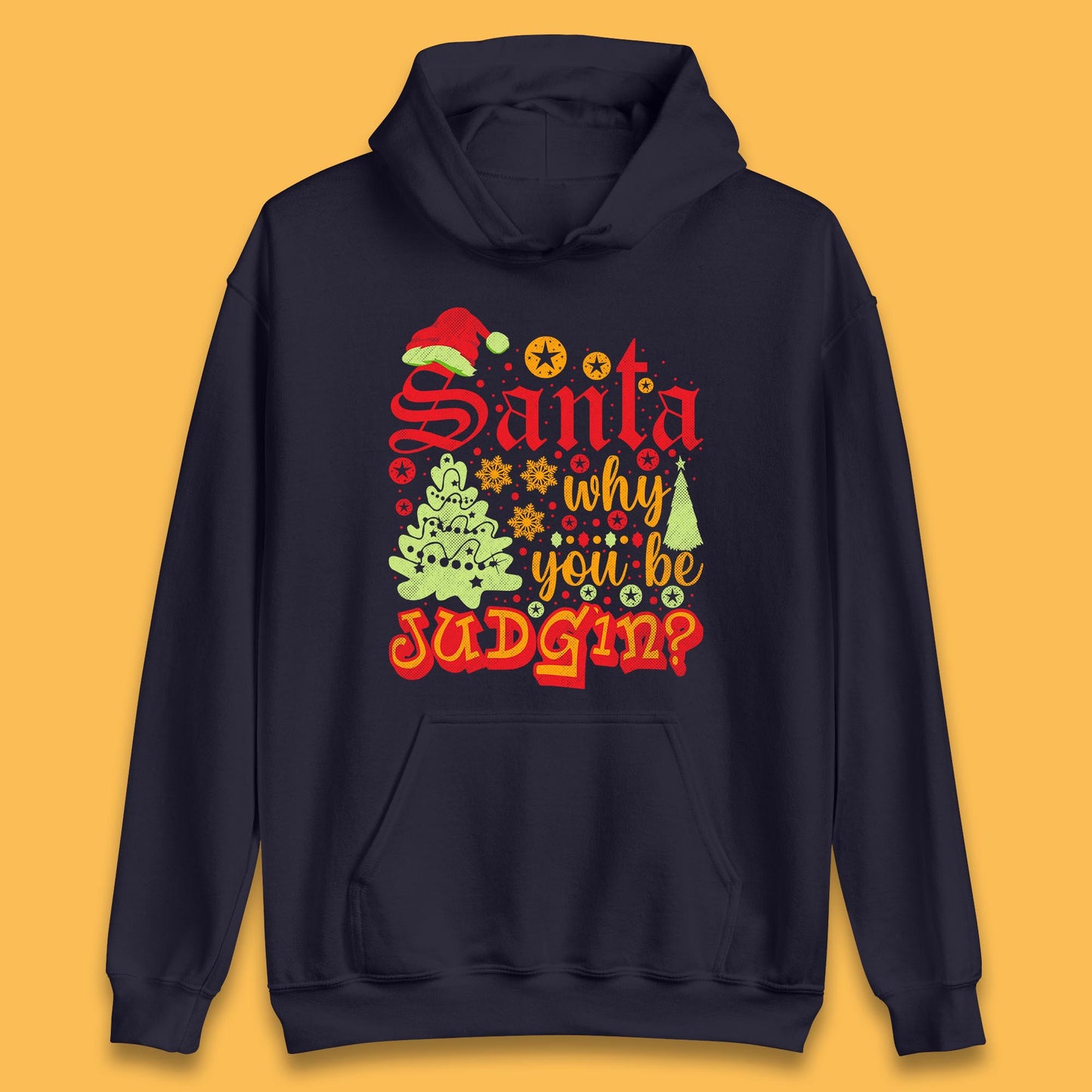 christmas santa why you be judgin funny quotes hoodie