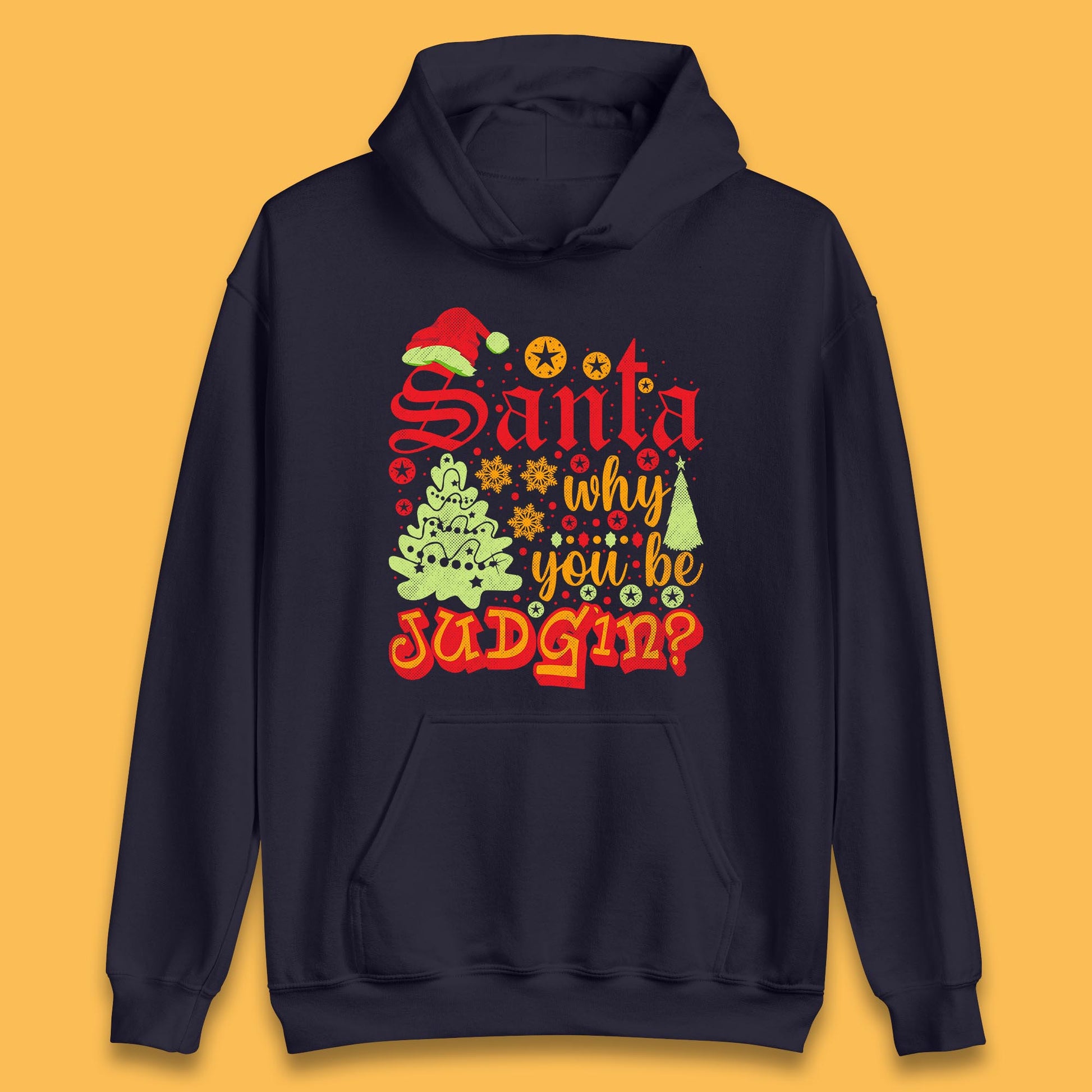 christmas santa why you be judgin funny quotes hoodie