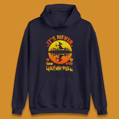 It's Never Too Early Halloween Witch Flying On Broomstick Over Lake Scary Spooky Season Unisex Hoodie