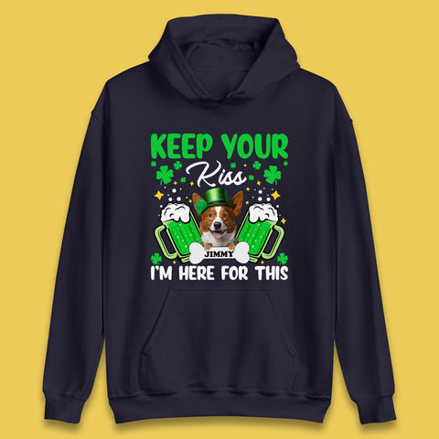 Personalised Keep Your Kiss I'm Here For This Unisex Hoodie