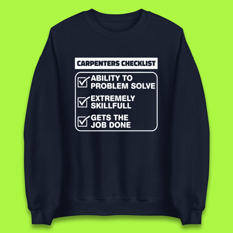 Carpenters Checklist Funny Woodworking Carpenter Hardworking Carpentry Woodworker Unisex Sweatshirt