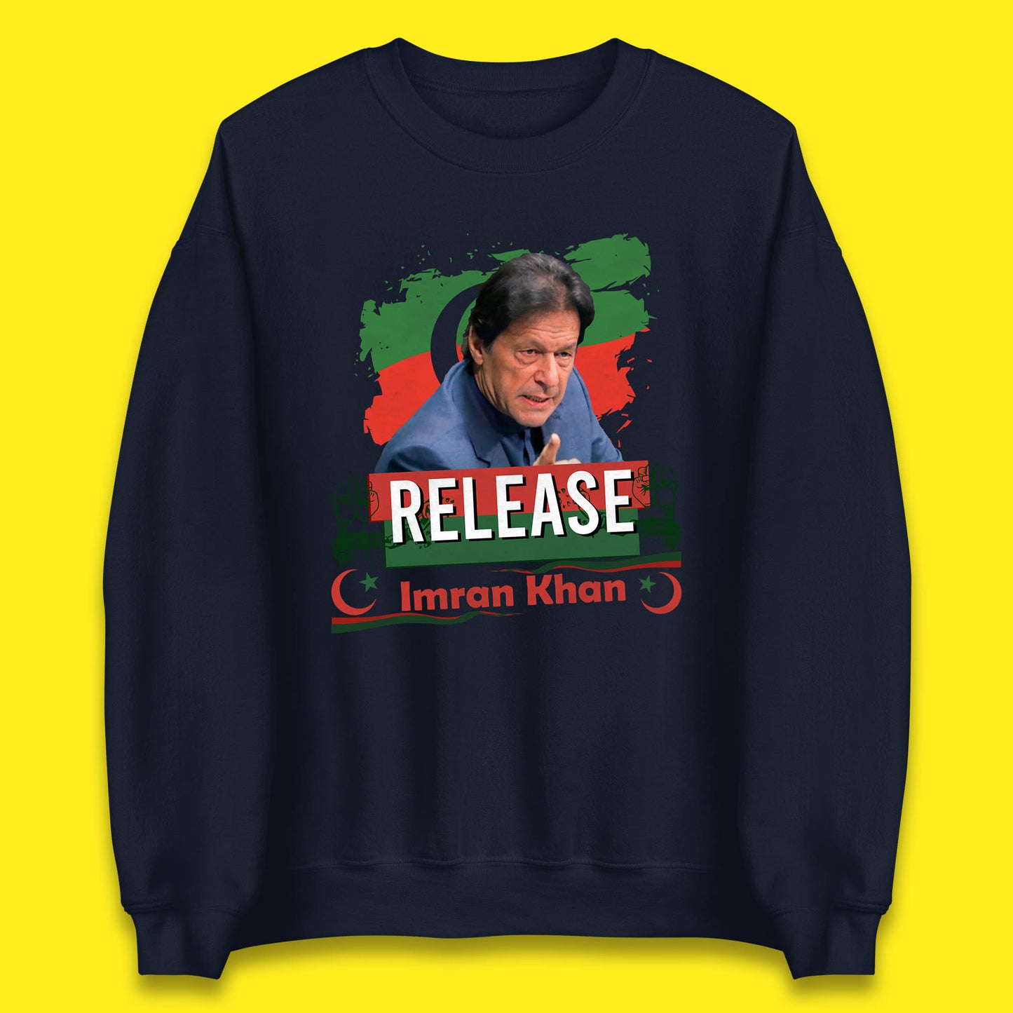 Release Imran Khan Prisoner No 804 Nation Stand With Imran Khan Pakistan Behind You Skipper Unisex Sweatshirt