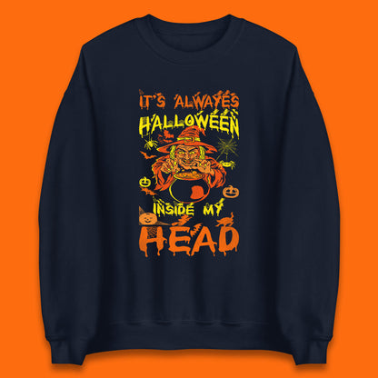 It's Always Halloween Inside My Head Witch Cooking A Magic Potion In The Cauldron (Stew Pot) Halloween Unisex Sweatshirt