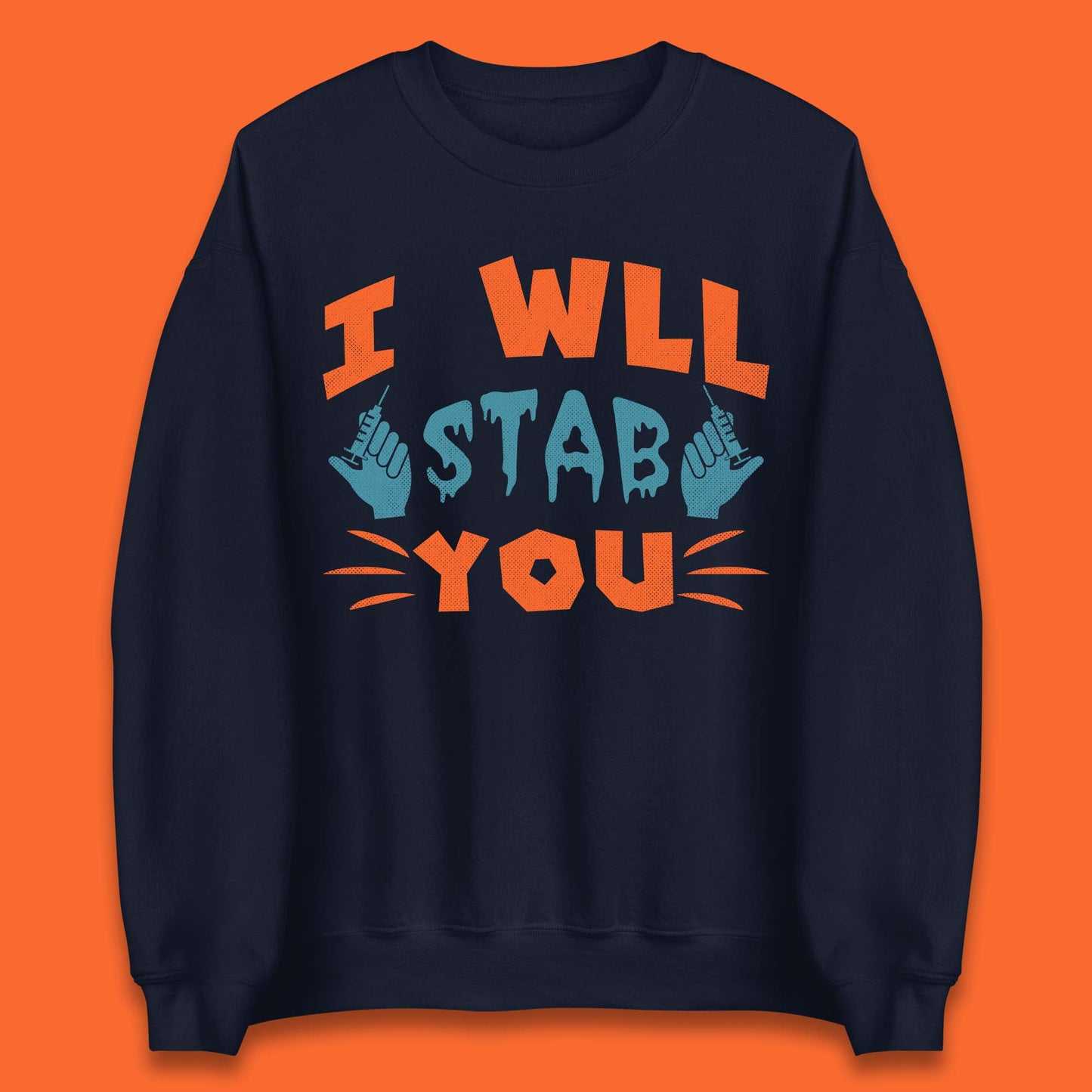 I Will Stab You Unisex Sweatshirt