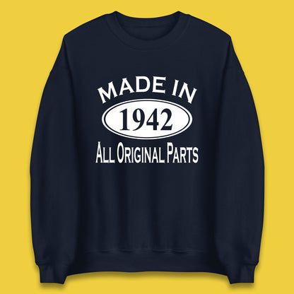 Made In 1942 All Original Parts Vintage Retro 81st Birthday Funny 81 Years Old Birthday Gift Unisex Sweatshirt