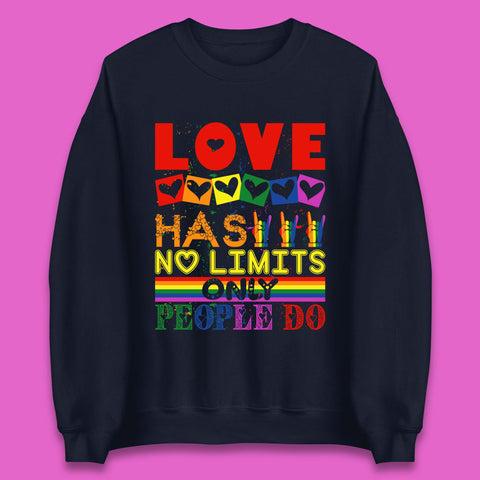 Love Has No Limits Only People Do Unisex Sweatshirt