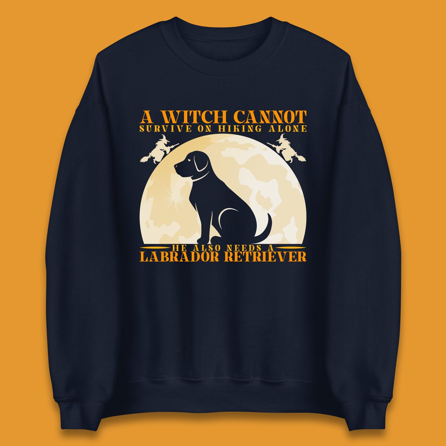 A Witch Cannot Survive On Hiking Alone Unisex Sweatshirt