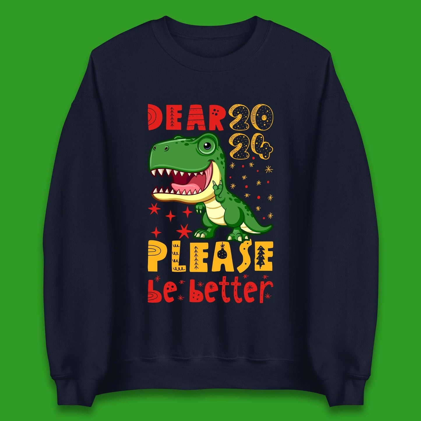 Dear 2024 Please Be Better Unisex Sweatshirt