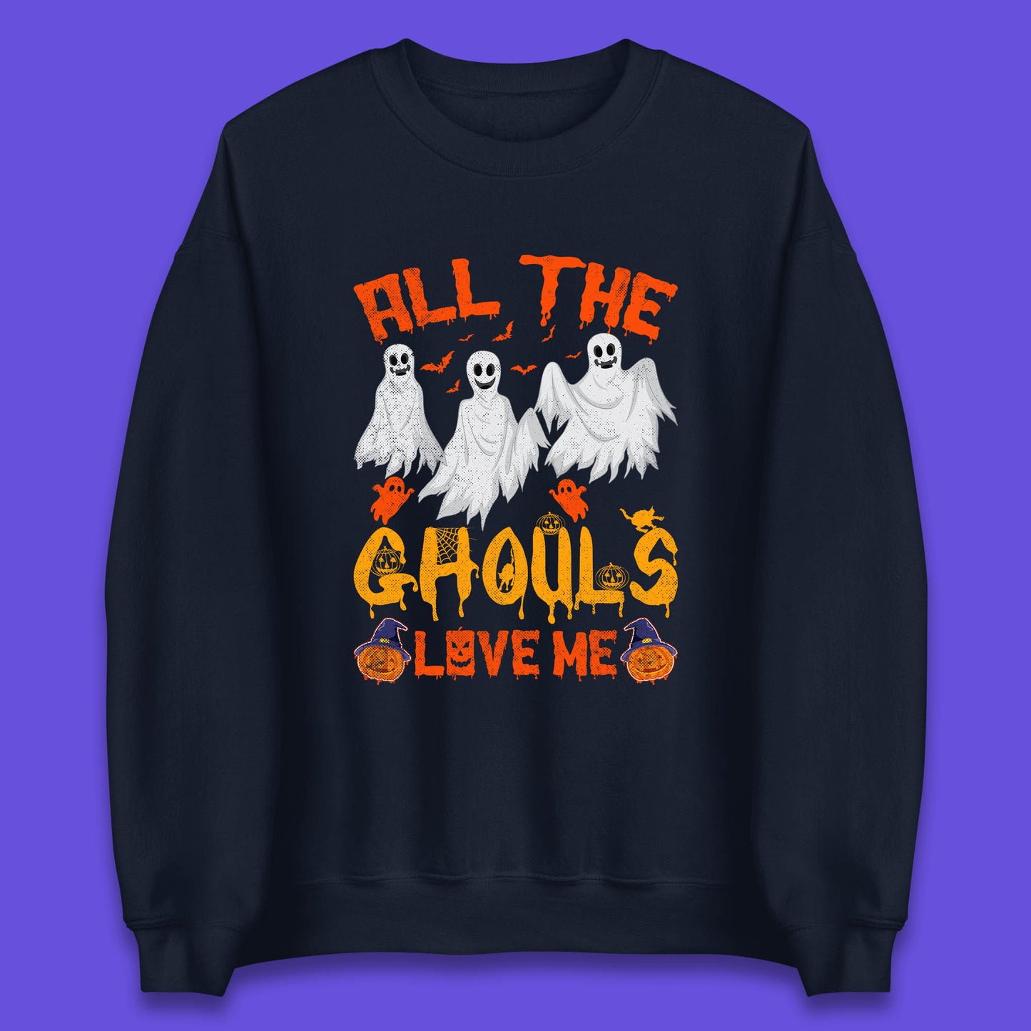 All The Ghouls Love Me Halloween Funny Horror Spooky Boo Ghost Unisex Sweatshirt