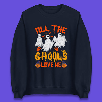 All The Ghouls Love Me Halloween Funny Horror Spooky Boo Ghost Unisex Sweatshirt