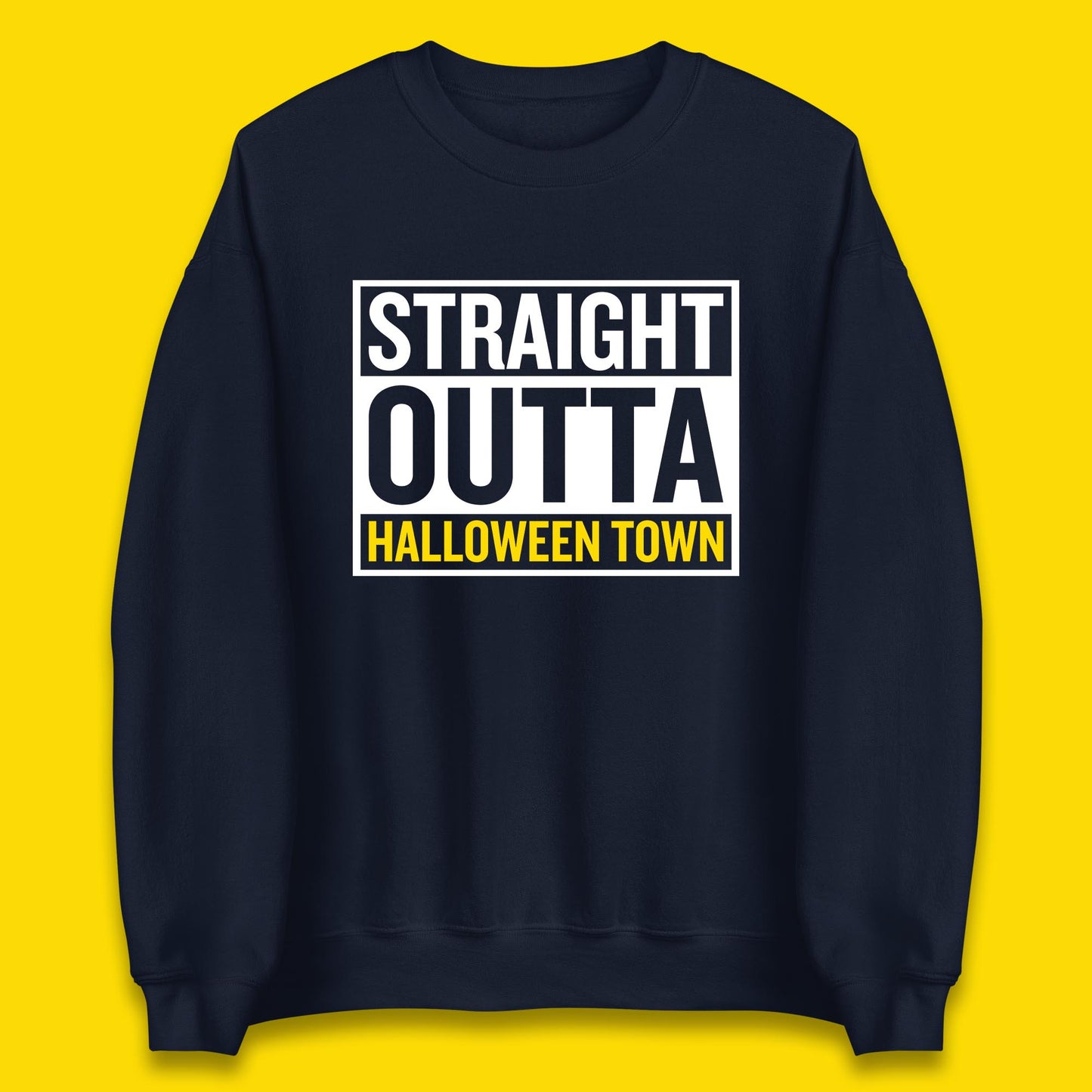 Straight Outta Halloween Town Horror Scary Spooky Season Unisex Sweatshirt
