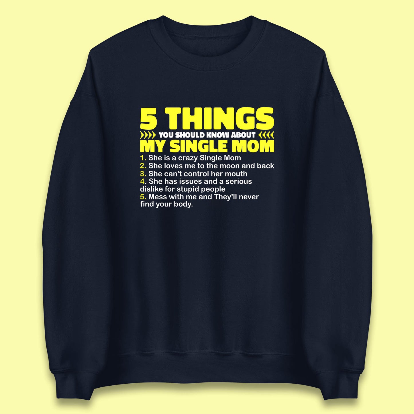 5 Things You Should Know About My Single Mom Unisex Sweatshirt