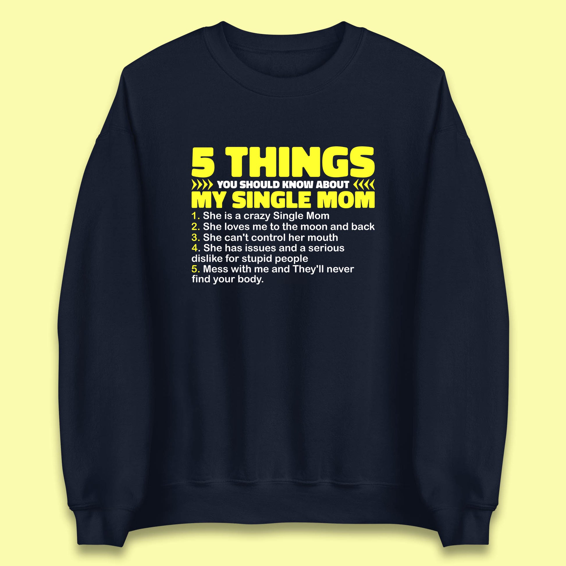 5 Things You Should Know About My Single Mom Unisex Sweatshirt