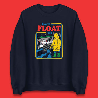 You'll Float Too IT Clown Happy Halloween Pennywise Unisex Sweatshirt