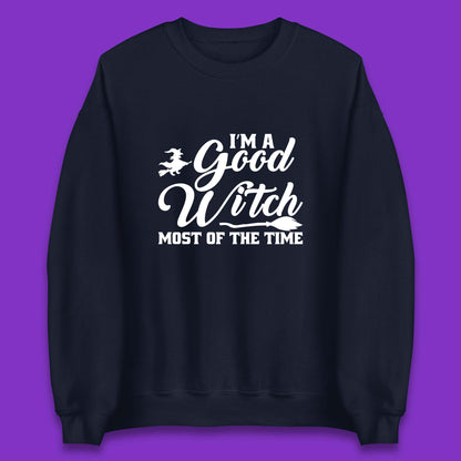 I'm A Good Witch Most Of The Time Halloween Witch Broom Unisex Sweatshirt