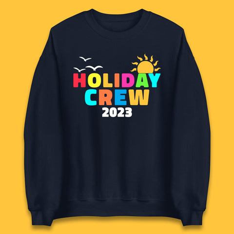Holiday Crew 2023 Summer Vacation Beach Trip Reunion Unisex Sweatshirt