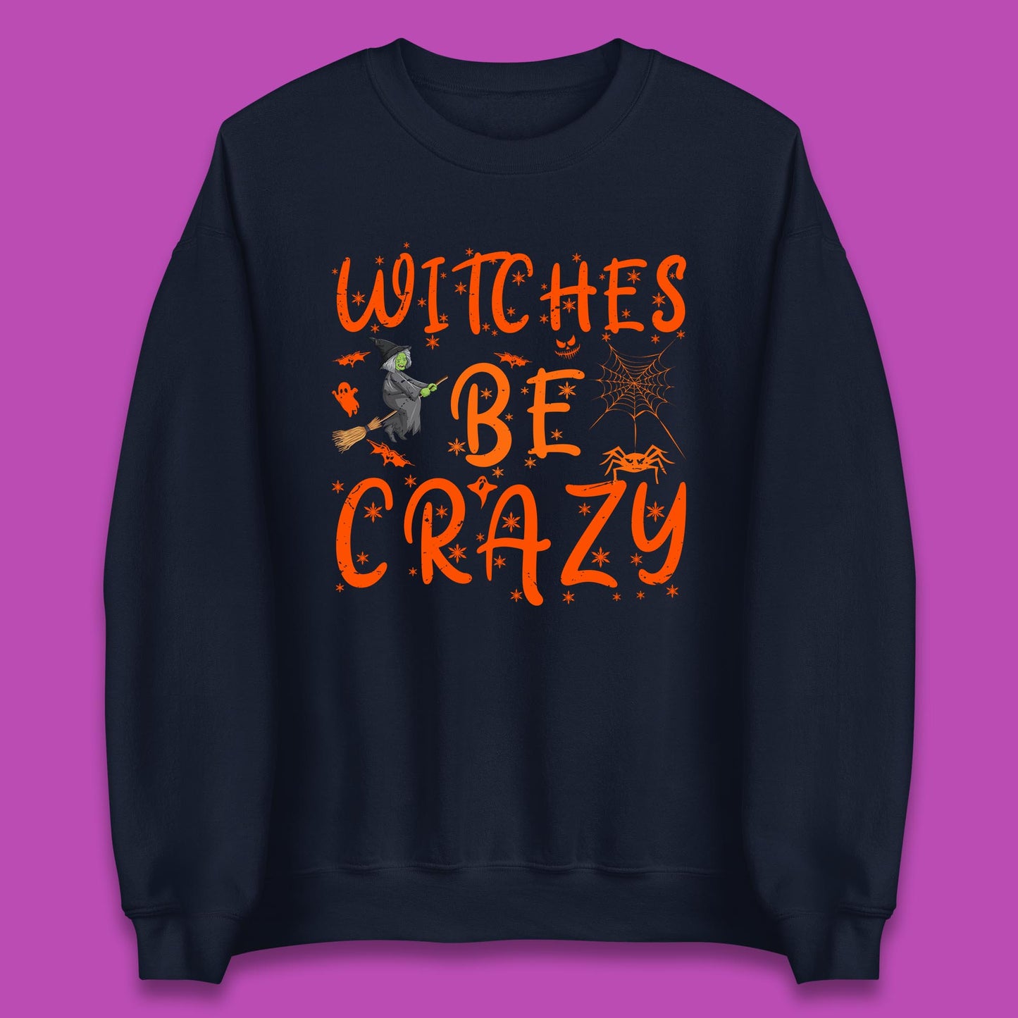 Witches Be Crazy Halloween Basic Witch Witches Be Trippin Witchy Halloween Quote Unisex Sweatshirt
