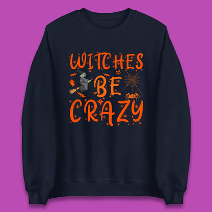 Witches Be Crazy Halloween Basic Witch Witches Be Trippin Witchy Halloween Quote Unisex Sweatshirt