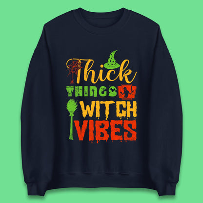Thick Things Witch Vibes Halloween Magic Spooky Witches Witchcraft Unisex Sweatshirt