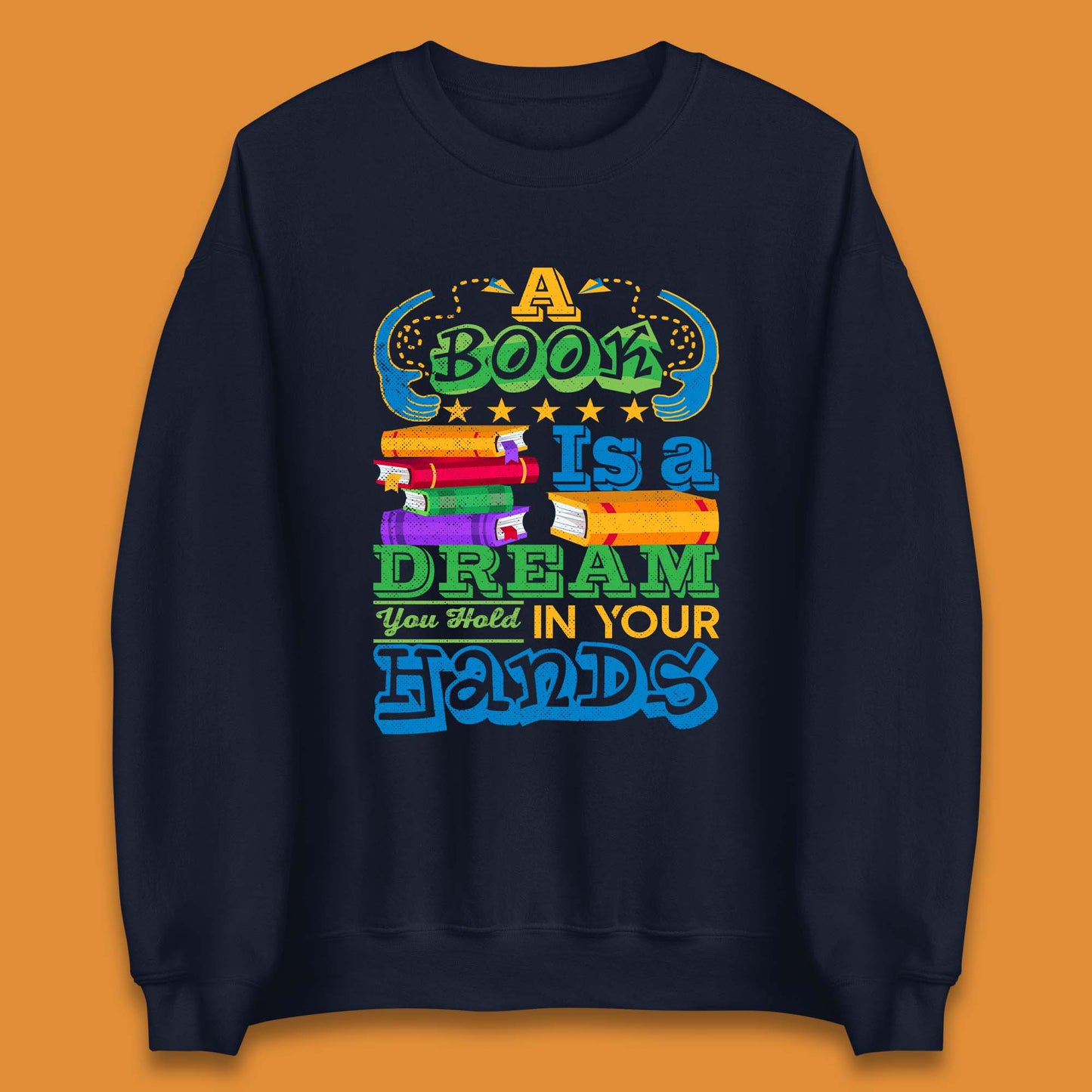 A Book Is A Dream Unisex Sweatshirt