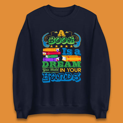 A Book Is A Dream Unisex Sweatshirt