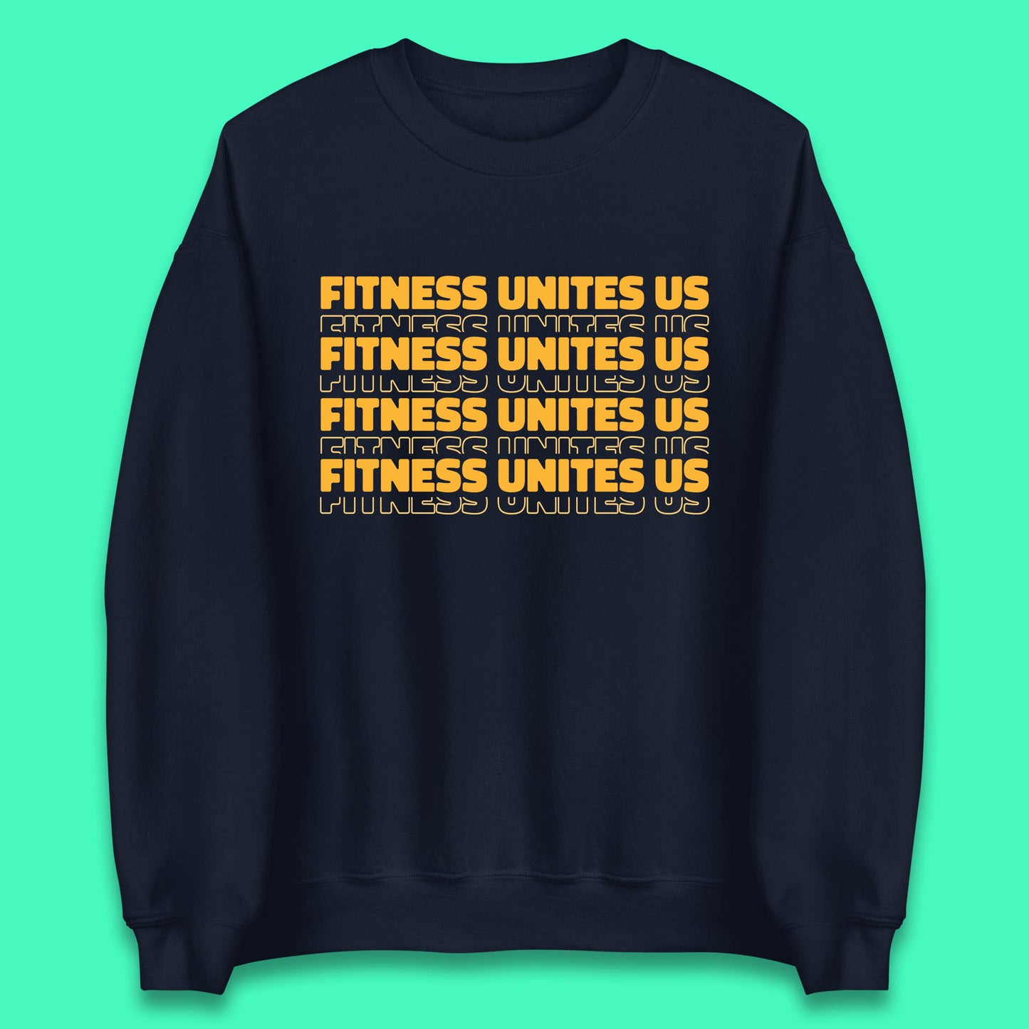 Fitness Unites Us National Fitness Day Gym Day Fitness Workout Unisex Sweatshirt