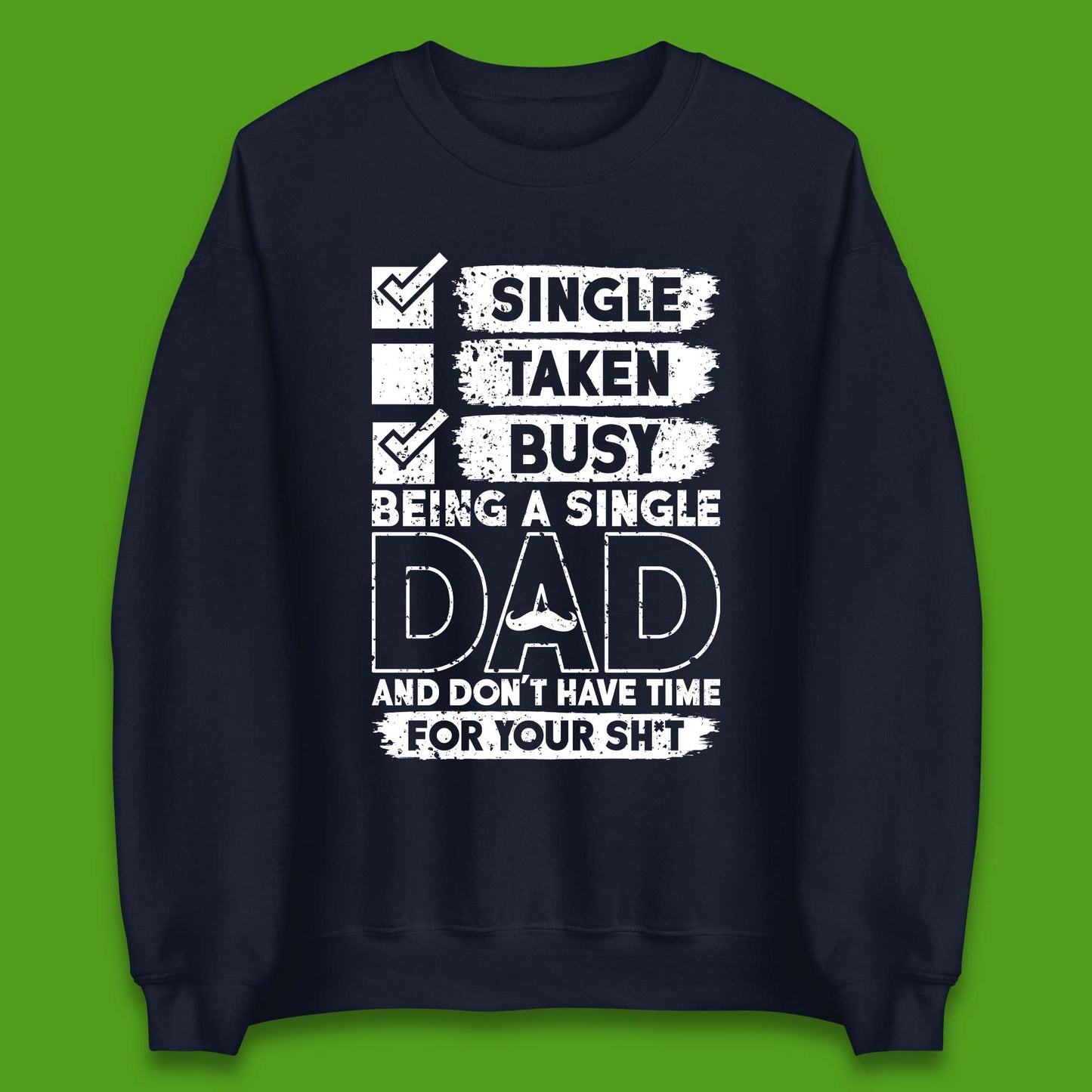 Being A Single Dad Unisex Sweatshirt
