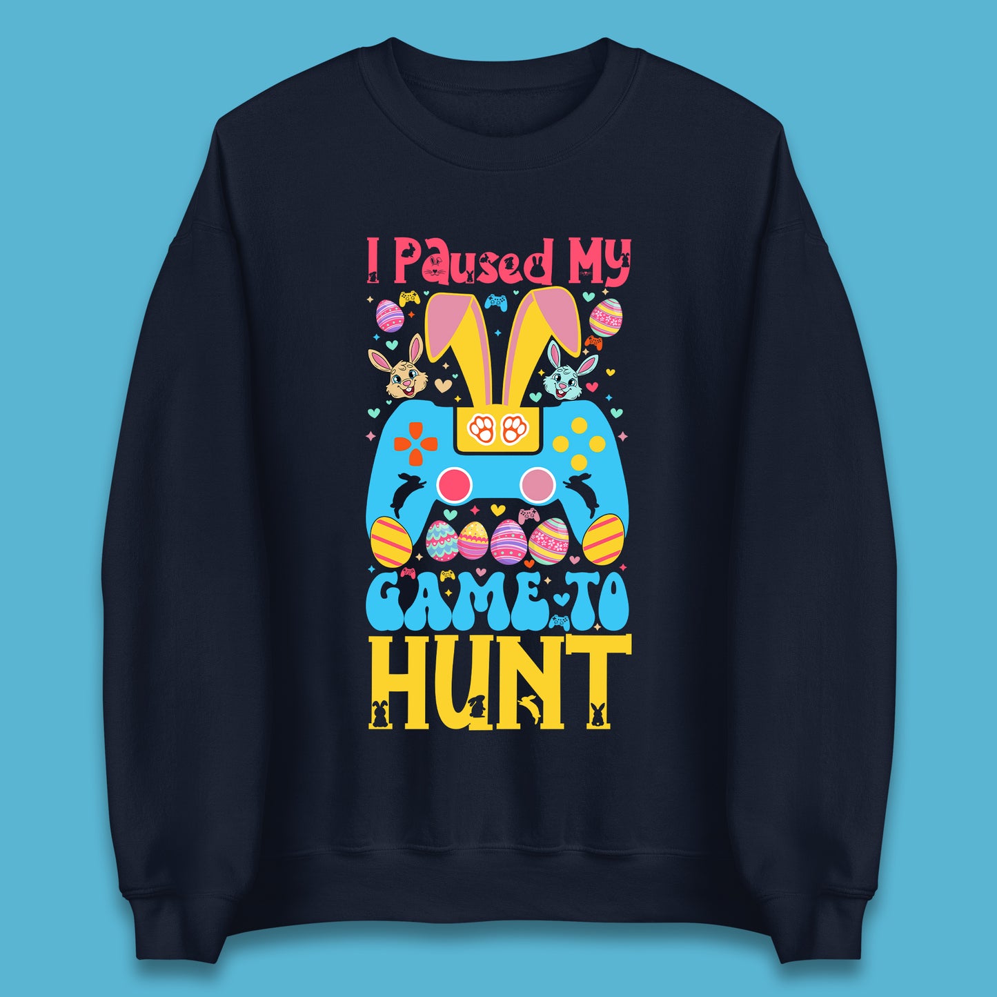 I Paused My Game To Hunt Unisex Sweatshirt