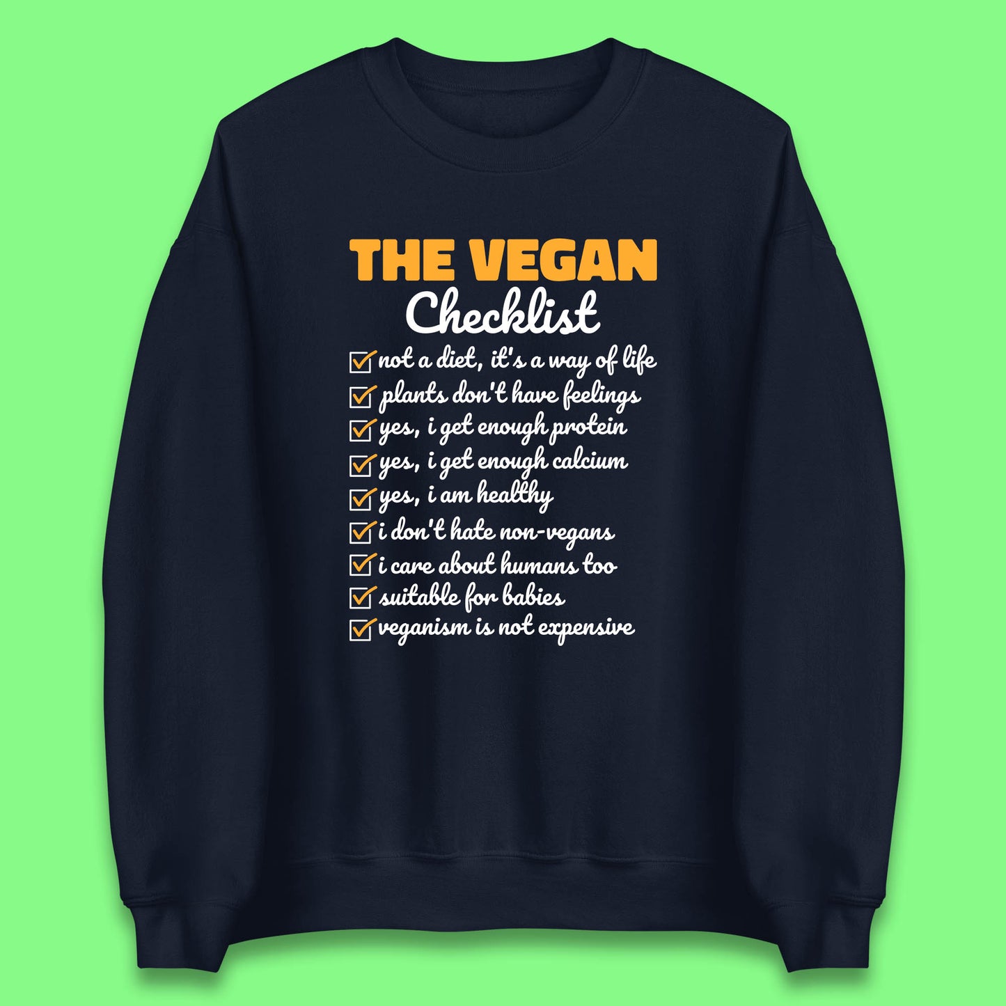 The Vegan Checklist Vegan Activism Funny Pro Vegetarian Checklist Unisex Sweatshirt