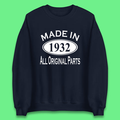 Made In 1932 All Original Parts Vintage Retro 91st Birthday Funny 91 Years Old Birthday Gift Unisex Sweatshirt