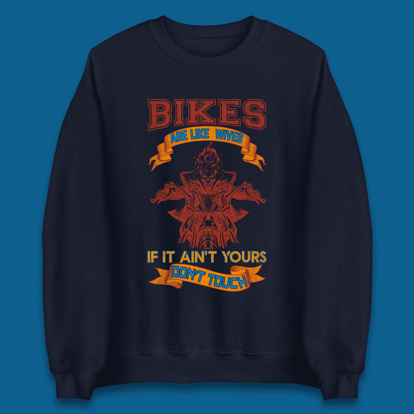 Bikes Are Like Wives Unisex Sweatshirt
