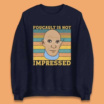 Foucault Is Not Impressed Unisex Sweatshirt