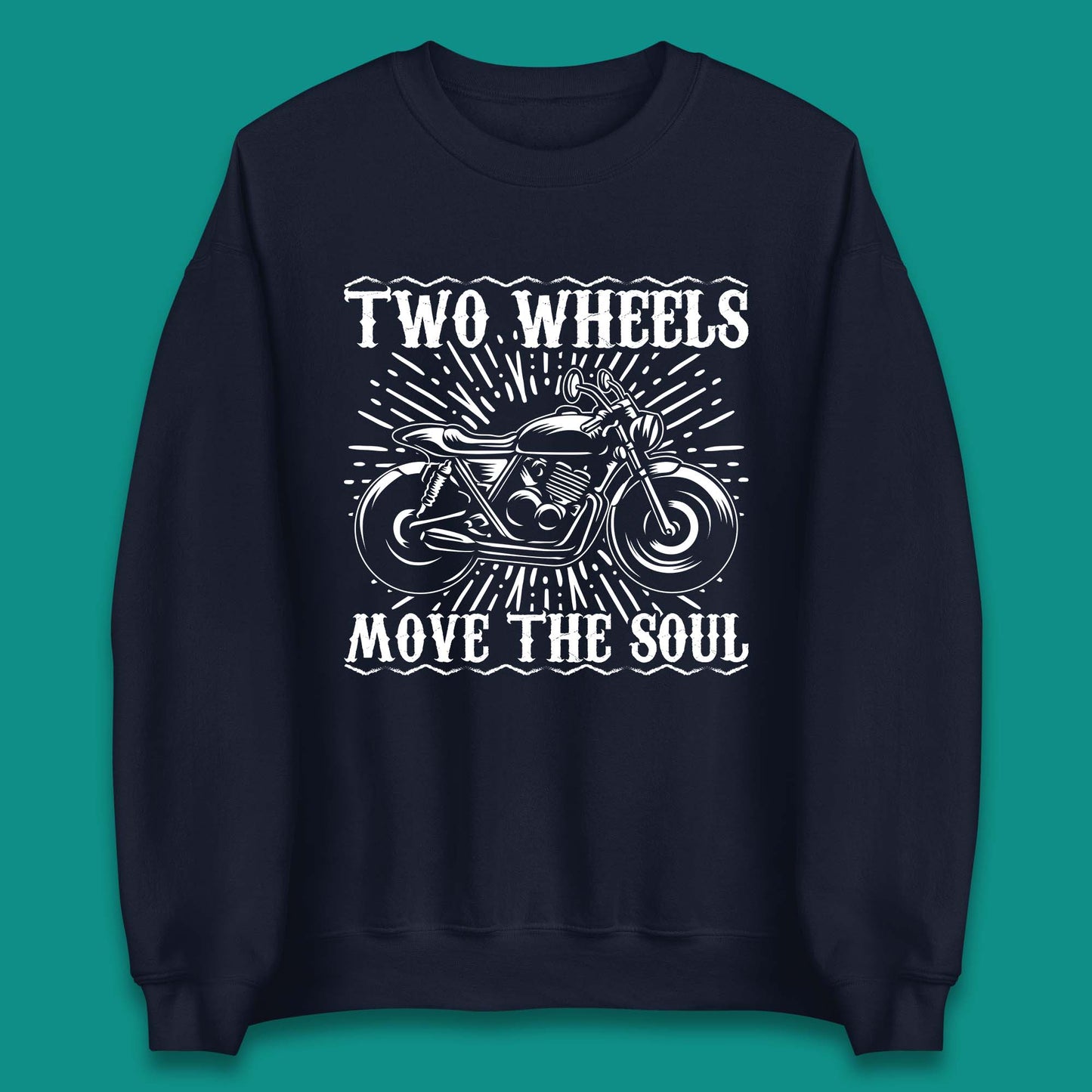 Two Wheels Move The Soul Unisex Sweatshirt