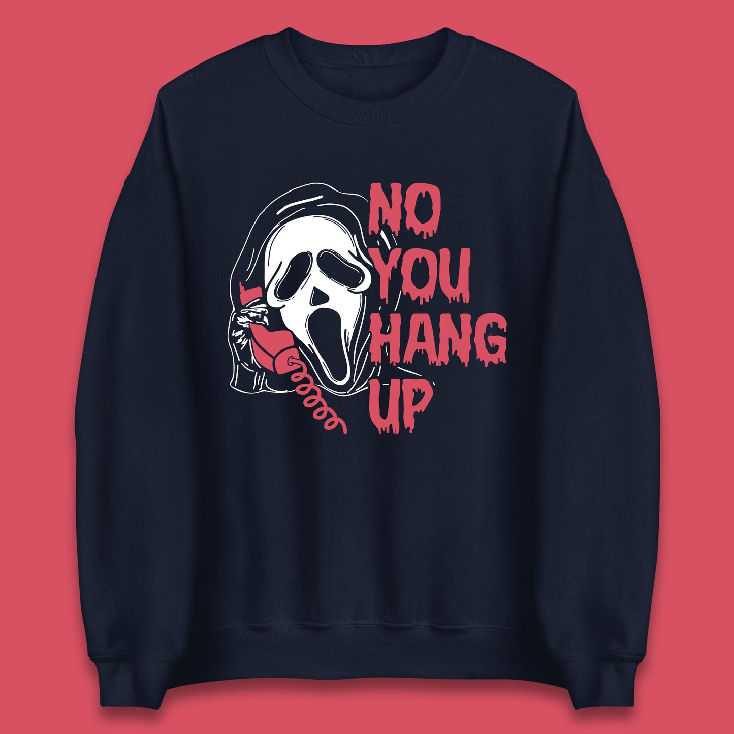No You Hang Up Scream Ghost Funny Halloween Horror Movie Unisex Sweatshirt